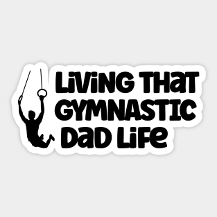 Living That Gymnastic Dad Life Sticker